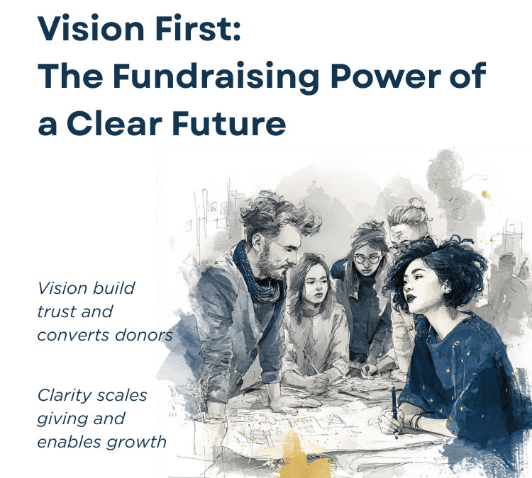 Vision First: The Fundraising Power of a Clear Future